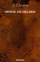 Heros og Helgen af J. P. Jacobsen og Peter Eliot Juhl