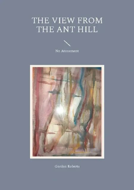 The View from the Ant Hill af Gordon Roberts