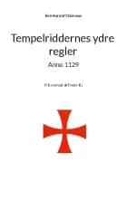 Tempelriddernes ydre regler anno 1129 af Bernhard af Clairvaux