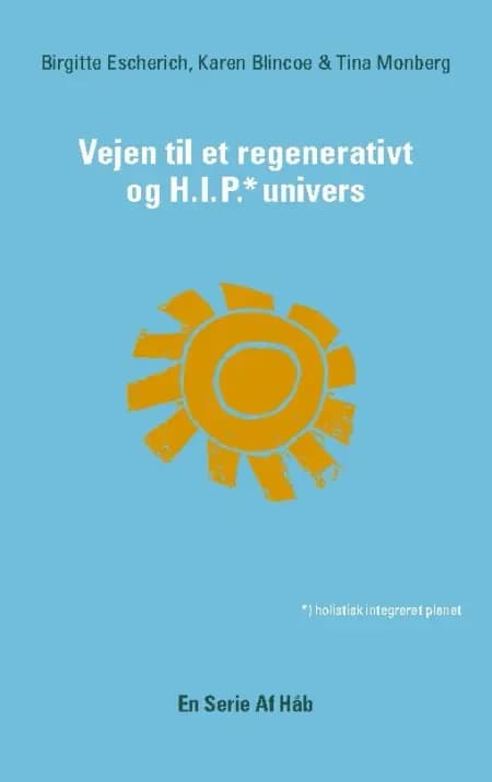 Vejen til et Regenerativt og HIP Univers af Karen Blincoe