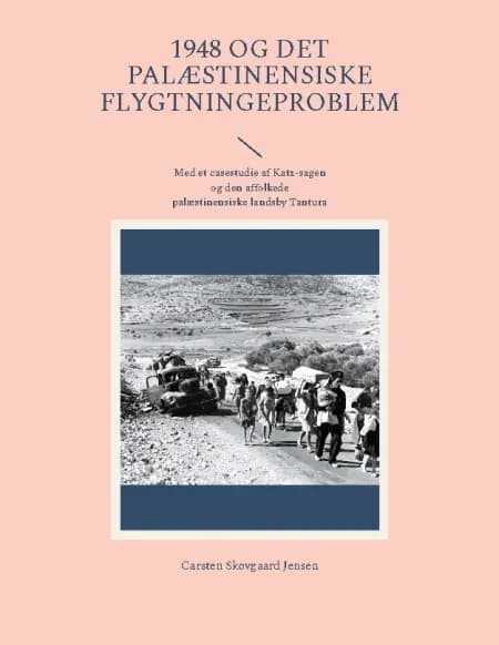 1948 og det palæstinensiske flygtningeproblem af Carsten Skovgaard Jensen