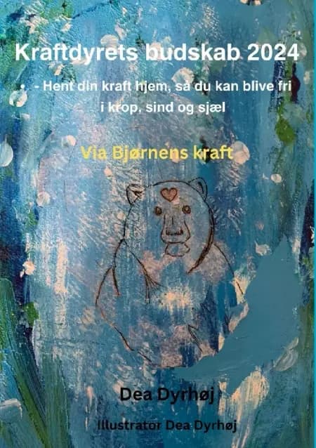 Kraftdyrets budskab 2024 af Dea Dyrhøj