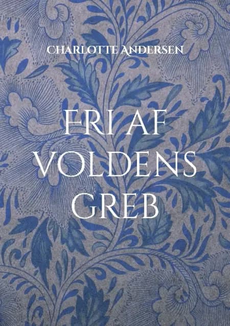 Fri af voldens greb af Charlotte Andersen
