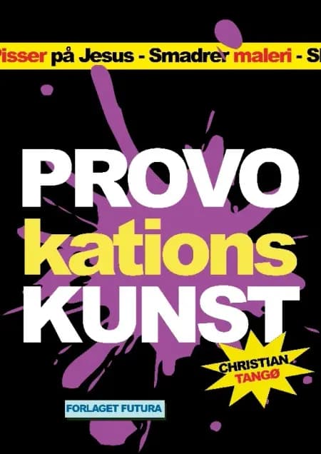 Provokationskunst af Christian Tangø