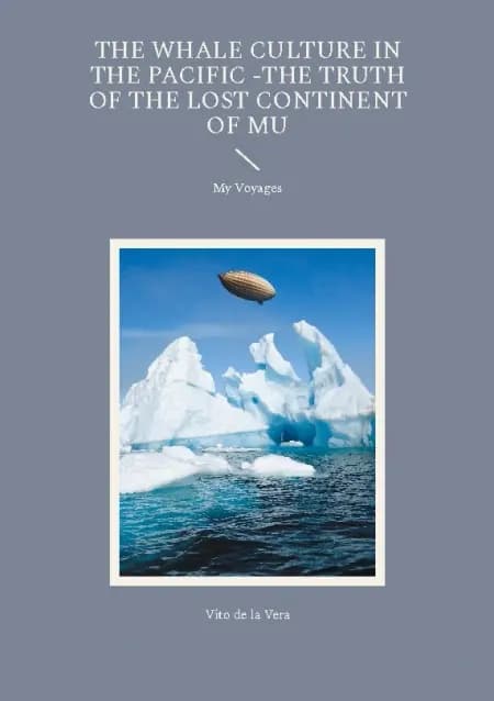 The Whale Culture in the Pacific -The Truth of the Lost Continent of Mu af Vito de la Vera