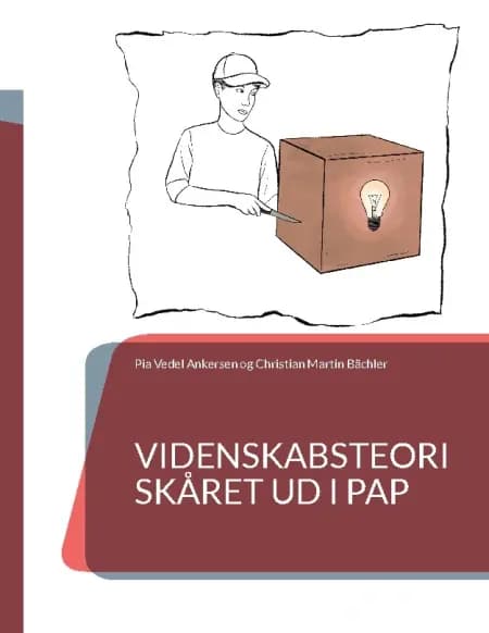 Videnskabsteori skåret ud i pap af Pia Vedel Ankersen