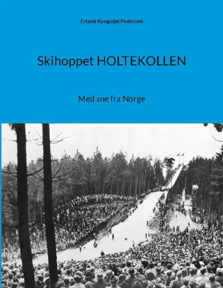 Skihoppet HOLTEKOLLEN af Erland Kongsdal Pedersen