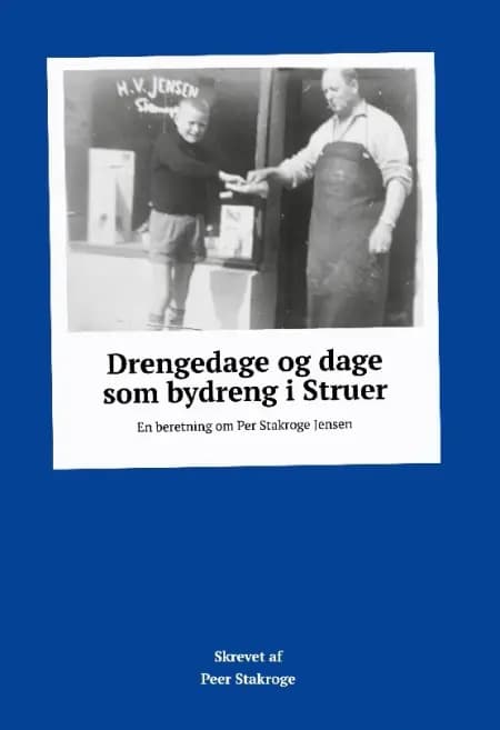 Drengedage og dage som bydreng i Struer af Peer Stakroge