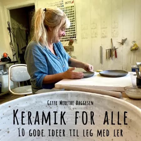 Keramik for alle af Gitte Merethe Baggesen