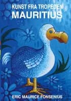 Kunst fra tropeøen Mauritius af Eric Maurice Fonsenius