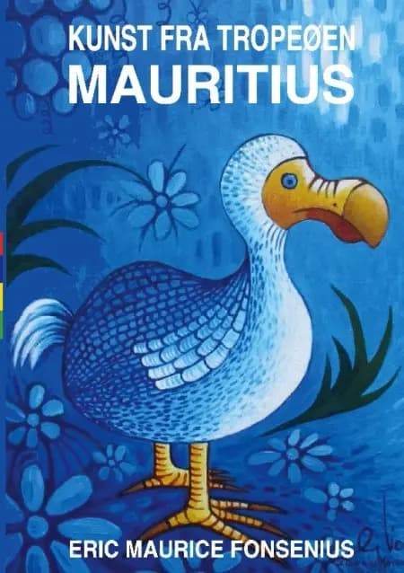 Kunst fra tropeøen Mauritius af Eric Maurice Fonsenius