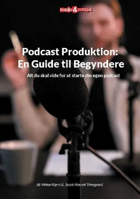 Podcast Produktion: En Guide til Begyndere af Mikkel Kjerri