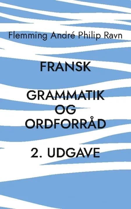 Fransk grammatik og ordforråd, 2. udgave af Flemming André Philip Ravn