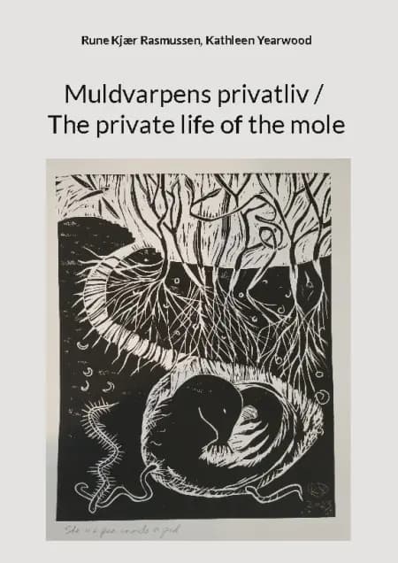 Muldvarpens privatliv / The private life of the mole af Rune Kjær Rasmussen