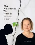 Fra mistrivsel til trivsel af Dorte Vilhelmsen