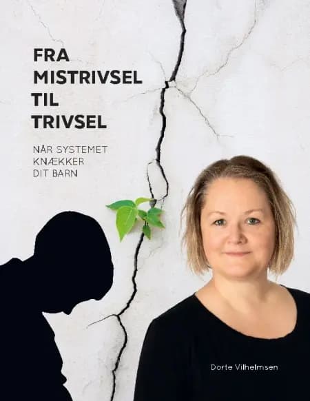 Fra mistrivsel til trivsel af Dorte Vilhelmsen