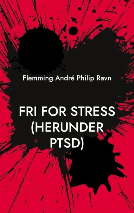 Fri for stress (herunder PTSD) af Flemming André Philip Ravn