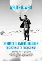 Strandet i Hvalrosbugten, august 1945 til august 1946 af Walter R. West