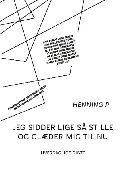 Jeg sidder lige så stille og glæder mig til nu af Henning P