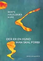 Der er en hund man skal forbi af Bente Hagelskær Kure