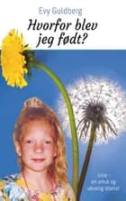 Hvorfor blev jeg født? af Evy Guldberg