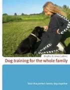 Dog training for the whole family af Birgitte Labied og Jonas Labied