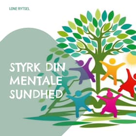 Styrk din mentale sundhed af Lone Rytsel