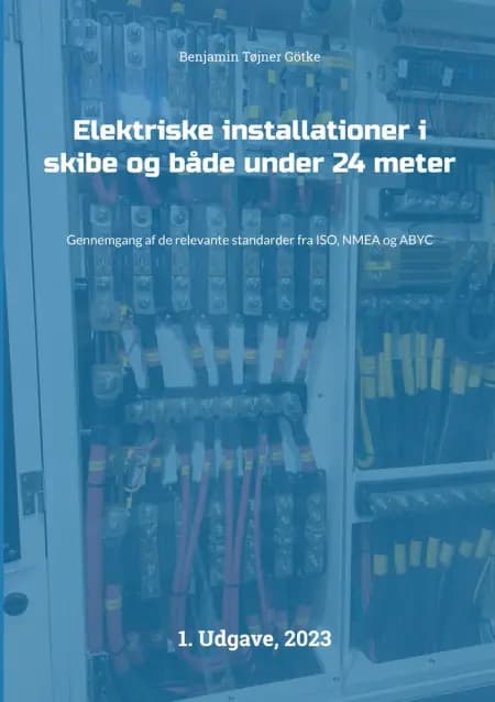 Elektriske installationer i skibe og både under 24 meter af Benjamin Tøjner Götke