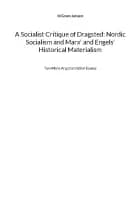 A Socialist Critique of Dragsted: Nordic Socialism and Marx' and Engels' Historical Materialism af Ib Gram-Jensen