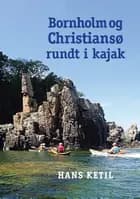 Bornholm og Christiansø rundt i kajak af Hans Ketil