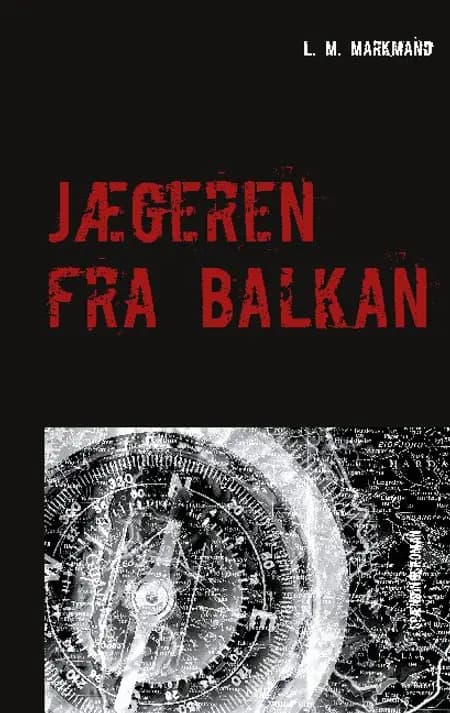 Jægeren fra Balkan af L. M. Markmand
