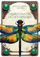 Clairvoyanten og skytsånden af Sofiia JoAnn Elkjær