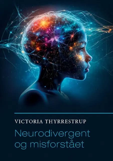 Neurodivergent og misforstået af Victoria Thyrrestrup