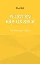 Flugten fra os selv af Mick Holt