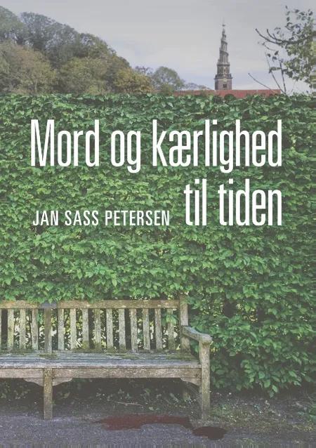 Mord og kærlighed til tiden af Jan Sass Petersen