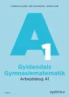 Gyldendals Gymnasiematematik Arbejdsbog A1 af Flemming Clausen, Gert Schomacker og Jesper Tolnø