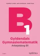 Gyldendals Gymnasiematematik Arbejdsbog B1 af Flemming Clausen, Gert Schomacker og Jesper Tolnø