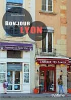Bonjour Lyon af Maria Hassing