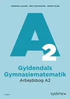 Gyldendals Gymnasiematematik Arbejdsbog A2 af Flemming Clausen, Gert Schomacker og Jesper Tolnø