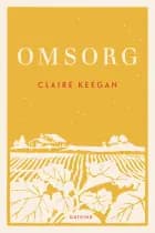 Omsorg af Claire Keegan