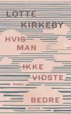 Hvis man ikke vidste bedre af Lotte Kirkeby