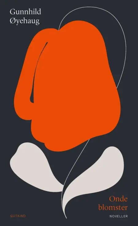 Onde blomster af Gunnhild Øyehaug