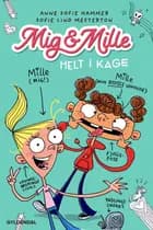 Mig & Mille - Helt i kage af Anne Sofie Hammer og Sofie Lind Mesterton