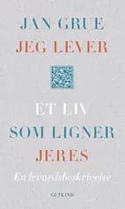 Jeg lever et liv som ligner jeres af Jan Grue