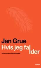 Hvis jeg falder af Jan Grue