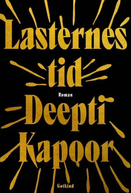 Lasternes tid af Deepti Kapoor