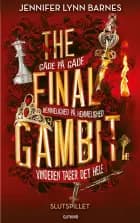 The Final Gambit - Slutspillet af Jennifer Lynn Barnes