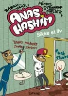 Anas Hashim - Sikke et liv af Babak Vakili og Mikkel Straarup Møller