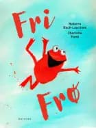 Fri frø af Charlotte Pardi og Rebecca Bach-Lauritsen