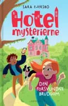 Hotelmysterierne - Den forsvundne brudgom af Sara Ejersbo